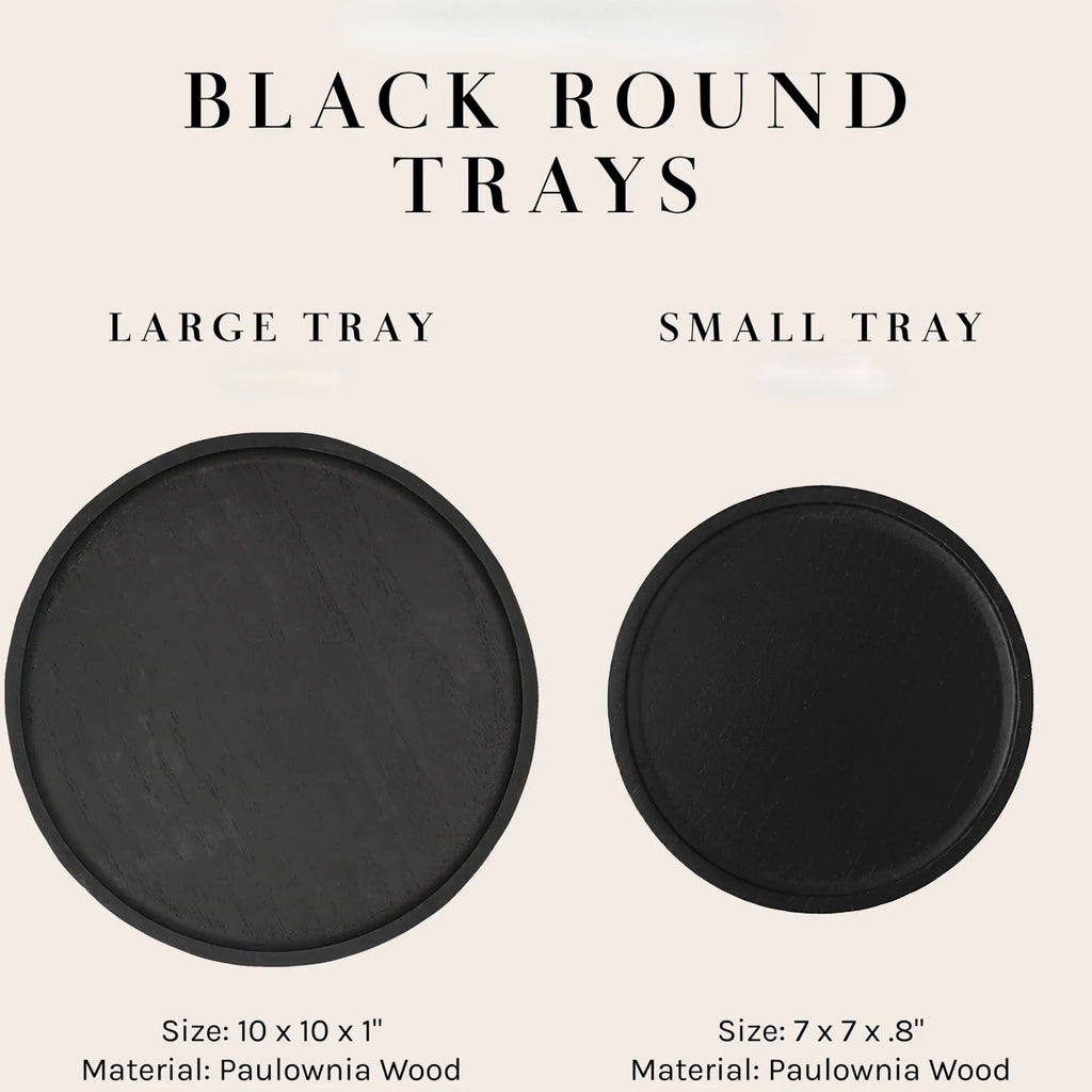 Black Wood Tray Size: 10•x 10 x 1" LARGE/Size: 7 x 7 x 0.8" SMALL. Use a Soft Damp Cloth or Rinse with Water and Pat Dry.